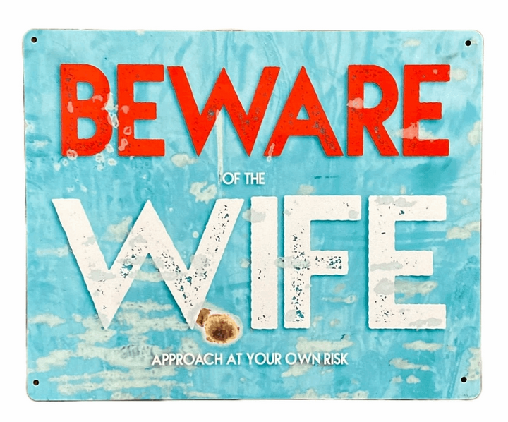 Beware Of The Wife - Humorous Vintage Metal Wall Plaque | Durable & Weatherproof | Made in the UK - Premium  from Home Treasures - Just £7.99! Shop now at Home Treasures